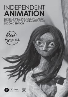 Independent Animation : Developing, Producing and Distributing Your Animated Films