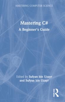 Mastering C# : A Beginner's Guide