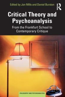 Critical Theory and Psychoanalysis : From the Frankfurt School to Contemporary Critique