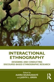 Interactional Ethnography : Designing and Conducting Discourse-Based Ethnographic Research