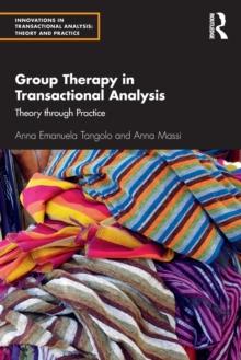 Group Therapy in Transactional Analysis : Theory through Practice