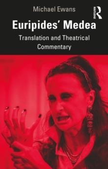 Euripides' Medea : Translation and Theatrical Commentary