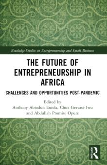 The Future of Entrepreneurship in Africa : Challenges and Opportunities Post-Pandemic