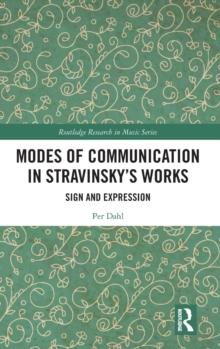 Modes of Communication in Stravinskys Works : Sign and Expression