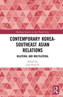 Contemporary Korea-Southeast Asian Relations : Bilateral and Multilateral