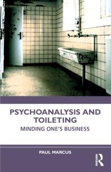 Psychoanalysis and Toileting : Minding Ones Business