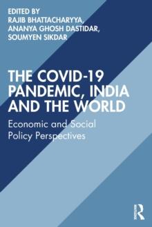 The COVID-19 Pandemic, India and the World : Economic and Social Policy Perspectives