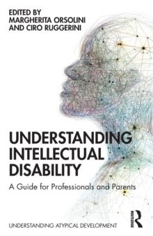 Understanding Intellectual Disability : A Guide for Professionals and Parents