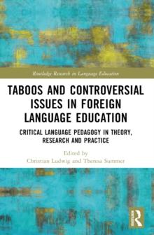 Taboos and Controversial Issues in Foreign Language Education : Critical Language Pedagogy in Theory, Research and Practice