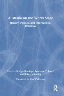 Australia on the World Stage : History, Politics, and International Relations