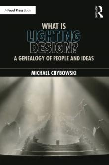 What Is Lighting Design? : A Genealogy of People and Ideas