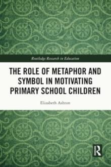 The Role of Metaphor and Symbol in Motivating Primary School Children