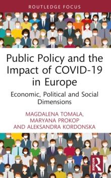 Public Policy and the Impact of COVID-19 in Europe : Economic, Political and Social Dimensions