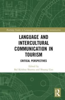 Language and Intercultural Communication in Tourism : Critical Perspectives