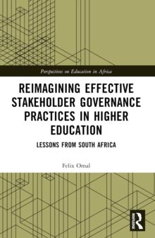 Reimagining Effective Stakeholder Governance Practices in Higher Education : Lessons from South Africa