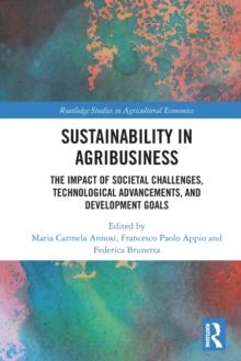 Sustainability in Agribusiness : The Impact of Societal Challenges, Technological Advancements, and Development Goals