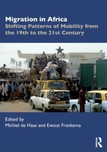 Migration in Africa : Shifting Patterns of Mobility from the 19th to the 21st Century