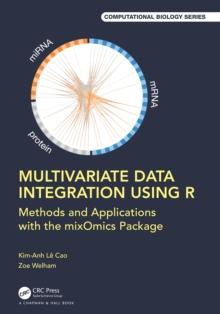 Multivariate Data Integration Using R : Methods and Applications with the mixOmics Package