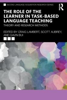 The Role of the Learner in Task-Based Language Teaching : Theory and Research Methods