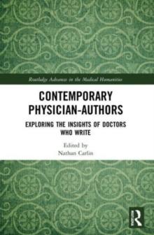 Contemporary Physician-Authors : Exploring the Insights of Doctors Who Write