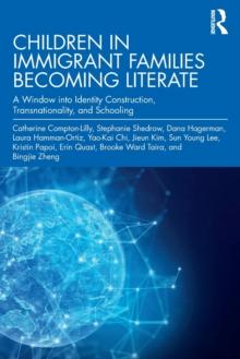 Children in Immigrant Families Becoming Literate : A Window into Identity Construction, Transnationality, and Schooling