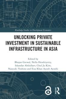 Unlocking Private Investment in Sustainable Infrastructure in Asia