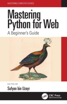 Mastering Python for Web : A Beginner's Guide