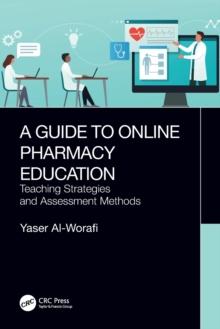 A Guide to Online Pharmacy Education : Teaching Strategies and Assessment Methods