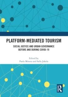 Platform-Mediated Tourism : Social Justice and Urban Governance before and during Covid-19