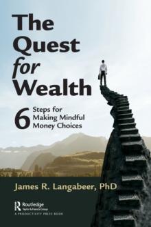 The Quest for Wealth : 6 Steps for Making Mindful Money Choices