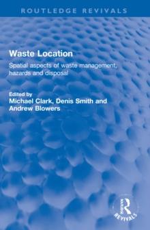 Waste Location : Spatial Aspects of Waste Management, Hazards and Disposal