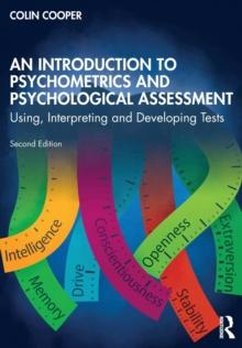 An Introduction to Psychometrics and Psychological Assessment : Using, Interpreting and Developing Tests