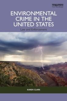 Environmental Crime in the United States : Law and Enforcement