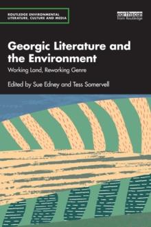 Georgic Literature and the Environment : Working Land, Reworking Genre