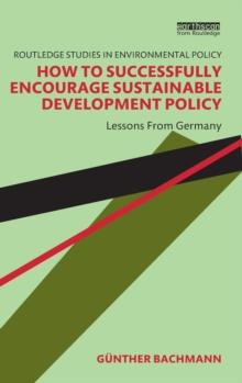 How to Successfully Encourage Sustainable Development Policy : Lessons from Germany