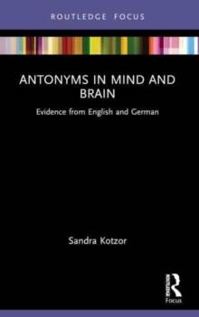 Antonyms in Mind and Brain : Evidence from English and German