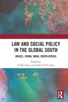 Law and Social Policy in the Global South : Brazil, China, India, South Africa