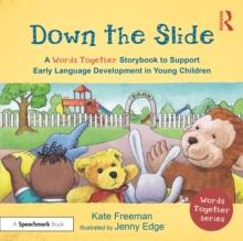 Down the Slide: A Words Together Storybook to Help Children Find Their Voices