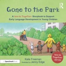 Gone to the Park: A Words Together Storybook to Help Children Find Their Voices