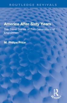 America After Sixty Years : The Travel Diaries of Two Generations of Englishmen