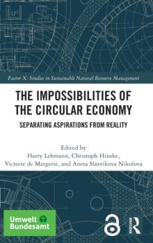 The Impossibilities of the Circular Economy : Separating Aspirations from Reality