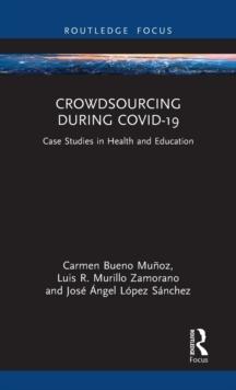 Crowdsourcing during COVID-19 : Case Studies in Health and Education