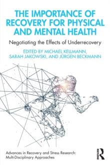 The Importance of Recovery for Physical and Mental Health : Negotiating the Effects of Underrecovery