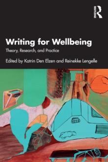 Writing for Wellbeing : Theory, Research, and Practice