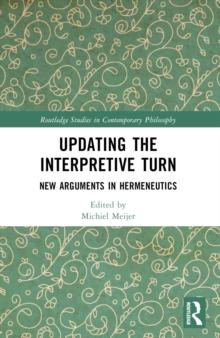 Updating the Interpretive Turn : New Arguments in Hermeneutics