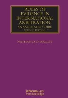 Rules of Evidence in International Arbitration : An Annotated Guide