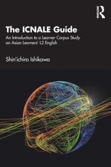 The ICNALE Guide : An Introduction to a Learner Corpus Study on Asian Learners L2 English