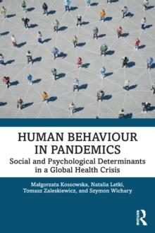 Human Behaviour in Pandemics : Social and Psychological Determinants in a Global Health Crisis