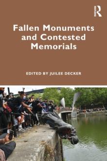 Fallen Monuments and Contested Memorials