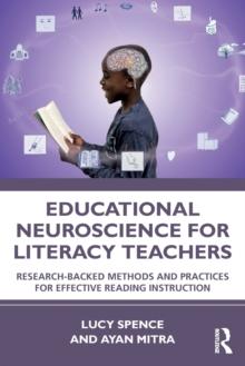 Educational Neuroscience for Literacy Teachers : Research-backed Methods and Practices for Effective Reading Instruction